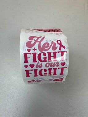 Her Fight Is Our Fight Pink Awareness Sticker Roll - Support Ribbon Decals new